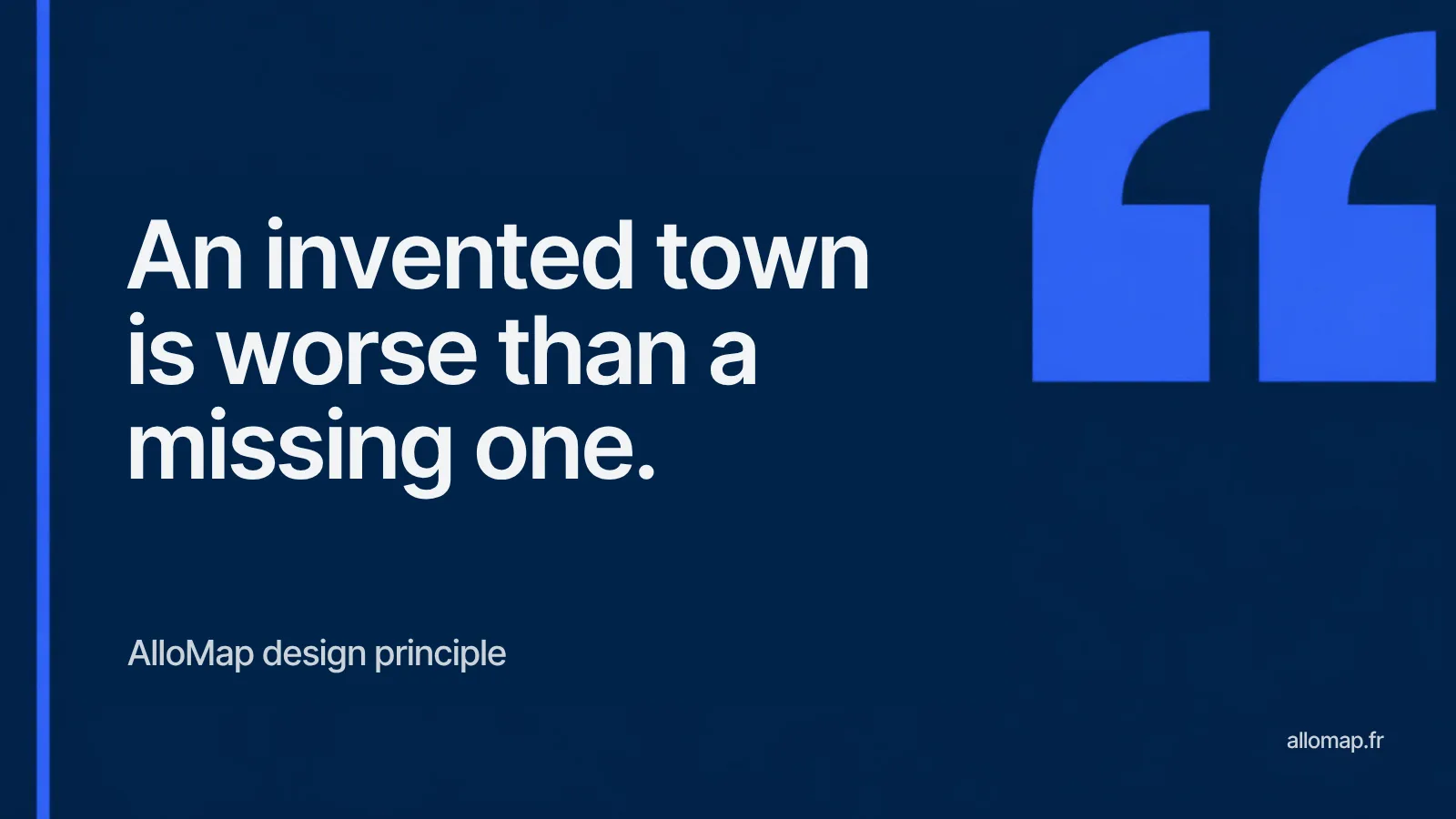 Quote: an invented town is worse than a missing one